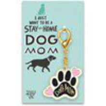 Load image into Gallery viewer, NEW Keychain - Stay At Home Dog Mom - 105774