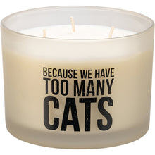 Load image into Gallery viewer, NEW Because We Have Too Many Cats Jar Candle - 114157