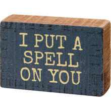 Load image into Gallery viewer, NEW I Put A Spell On You Block Sign - 113697