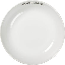 Load image into Gallery viewer, NEW More Please Pasta Bowl - 104375