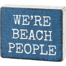 Load image into Gallery viewer, NEW We're Beach People Block Sign - 110042