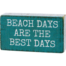 Load image into Gallery viewer, NEW Beach Days Are The Best Days Block Sign - 110043
