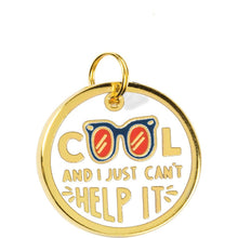 Load image into Gallery viewer, NEW Collar Charm - Cool And I Just Can't Help It - 100364
