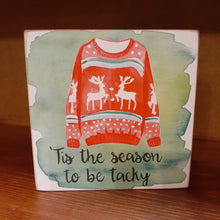Load image into Gallery viewer, NEW - Box Sign - Be Tacky - 33375
