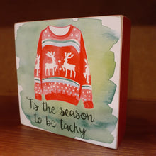 Load image into Gallery viewer, NEW - Box Sign - Be Tacky - 33375
