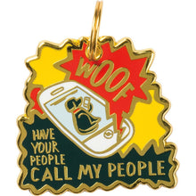 Load image into Gallery viewer, NEW Collar Charm - Have Your People Call My People - 100334
