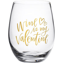 Load image into Gallery viewer, NEW Wine Glass - Wine Is My Valentine - 104109
