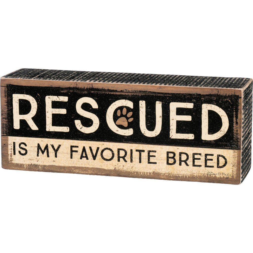 NEW Box Sign - Rescued Is My Favorite Breed - 33722