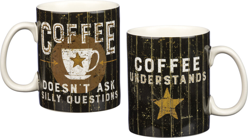 NEW Mug - Coffee Doesn't Ask Silly Questions - 32989