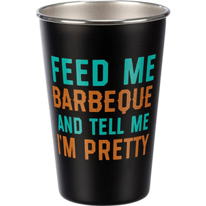 NEW Pint - Feed Me Barbeque And Tell Me I'm Pretty - 109741