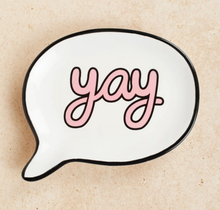 Load image into Gallery viewer, NEW Speech Bubble Trinket Tray - &quot;yay&quot;

