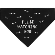 Load image into Gallery viewer, NEW Lg Collar Bandana - I'll Be Watching You - 108118
