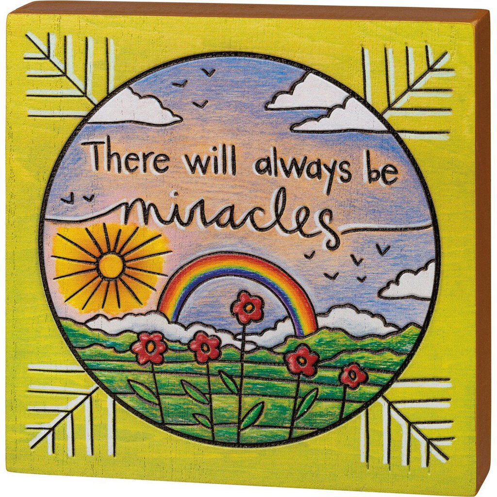 NEW Block Sign - There Will Always Be Miracles - 109081