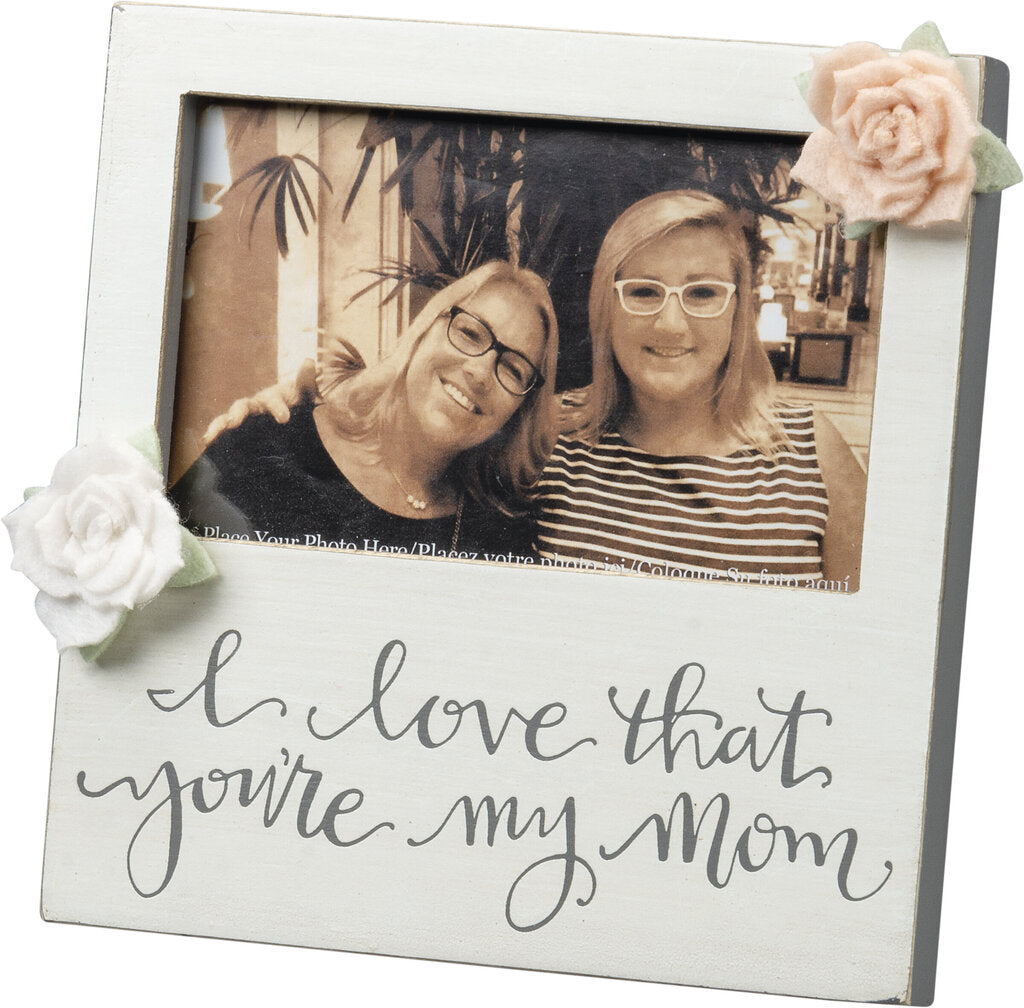 NEW Plaque Frame - You're My Mom - 100668