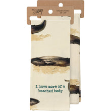 Load image into Gallery viewer, NEW I Have More Of A Beached Body Kitchen Towel - 112303
