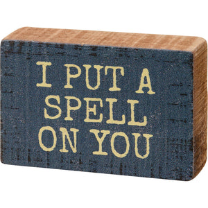 NEW I Put A Spell On You Block Sign - 113697