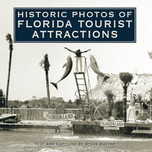 Load image into Gallery viewer, NEW Book - Historic Photos of Florida Tourist Attractions
