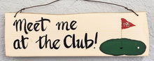 Load image into Gallery viewer, Handcrafted Wood Sign - Meet Me at the Club
