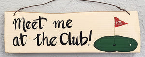 Handcrafted Wood Sign - Meet Me at the Club
