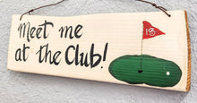 Load image into Gallery viewer, Handcrafted Wood Sign - Meet Me at the Club
