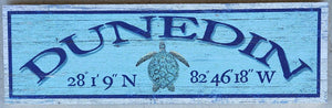 NEW Sign - Dunedin w/Turtle Latitude/Longitude - M