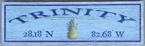 NEW Sign - Trinity w/Pineapple Latitude/Longitude - M