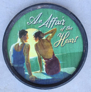 NEW Barrel End Sign - An Affair of the Heart - M
