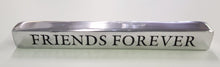 Load image into Gallery viewer, NEW Inspirational Aluminum Paperweight - FRIENDS FOREVER 11416

