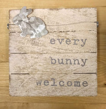 Load image into Gallery viewer, NEW 6" Wood Block Sign - Every Bunny Welcome 43400005S
