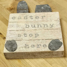 Load image into Gallery viewer, NEW 6" Wood Block Sign - Easter Bunny Stop Here 43400005E

