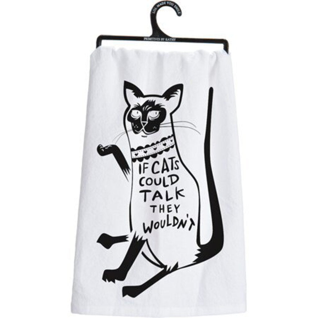 NEW Dish Towel - If Cats Could Talk They Wouldn't - 26992