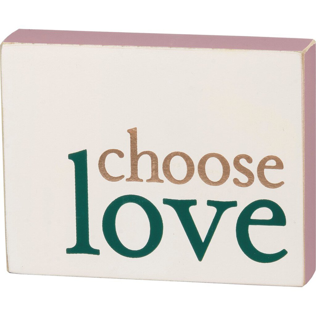 NEW Block Sign - Choose Love - 101604