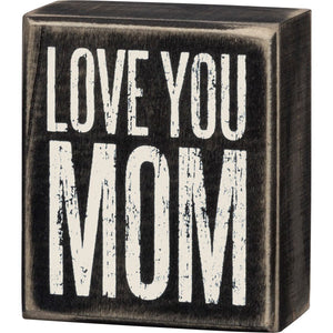 NEW Box Sign - Love You Mom - 21747