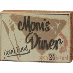 NEW Block Sign - Mom's Diner Good Food Open 24 Hours - 107626