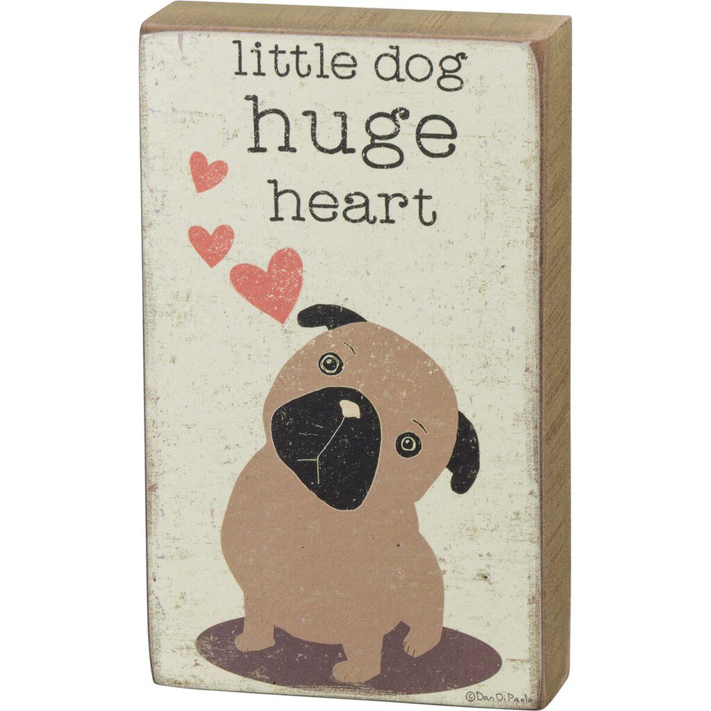 NEW Block Sign - Little Dog Huge Heart - 101694