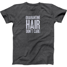 Load image into Gallery viewer, NEW T-shirt - Quarantine Hair Don&#39;t Care - 146198
