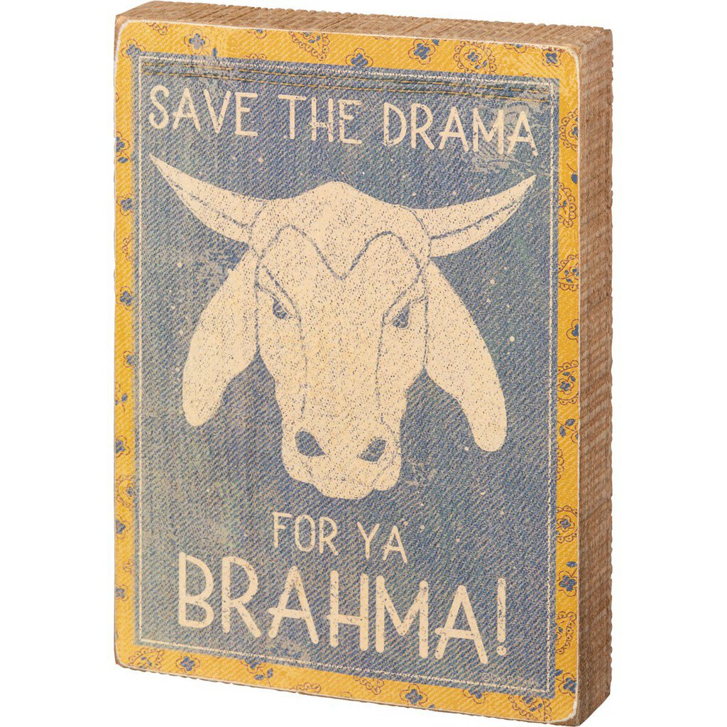 NEW Block Sign - Save The Drama For Ya Brahma - 106286