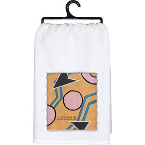 NEW Dish Towel - It's A Good Day To Have A Good Day - 102378