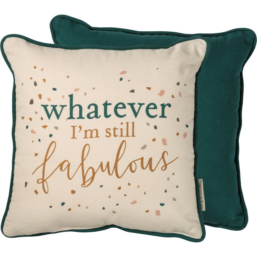 NEW Pillow - I'm Still Fabulous - 101572