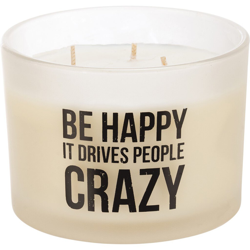 NEW Jar Candle - Be Happy It Drives People Crazy - 111621