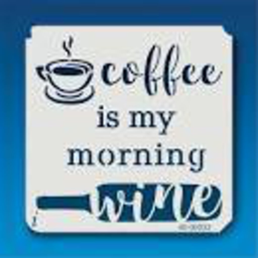 Medium Coffee is My Wine Stencil 40-00033