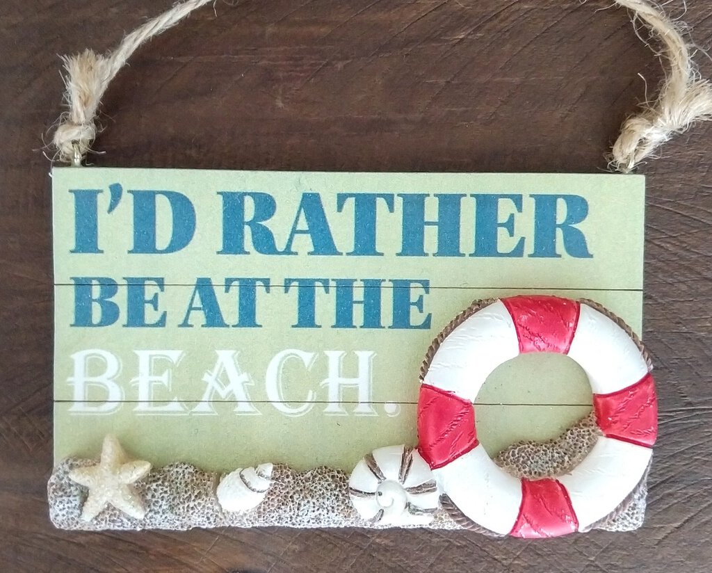 NEW Plaque Ornament - I'd Rather Be at the Beach
