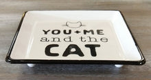 Load image into Gallery viewer, NEW Trinket Dish - You + Me and the Cat
