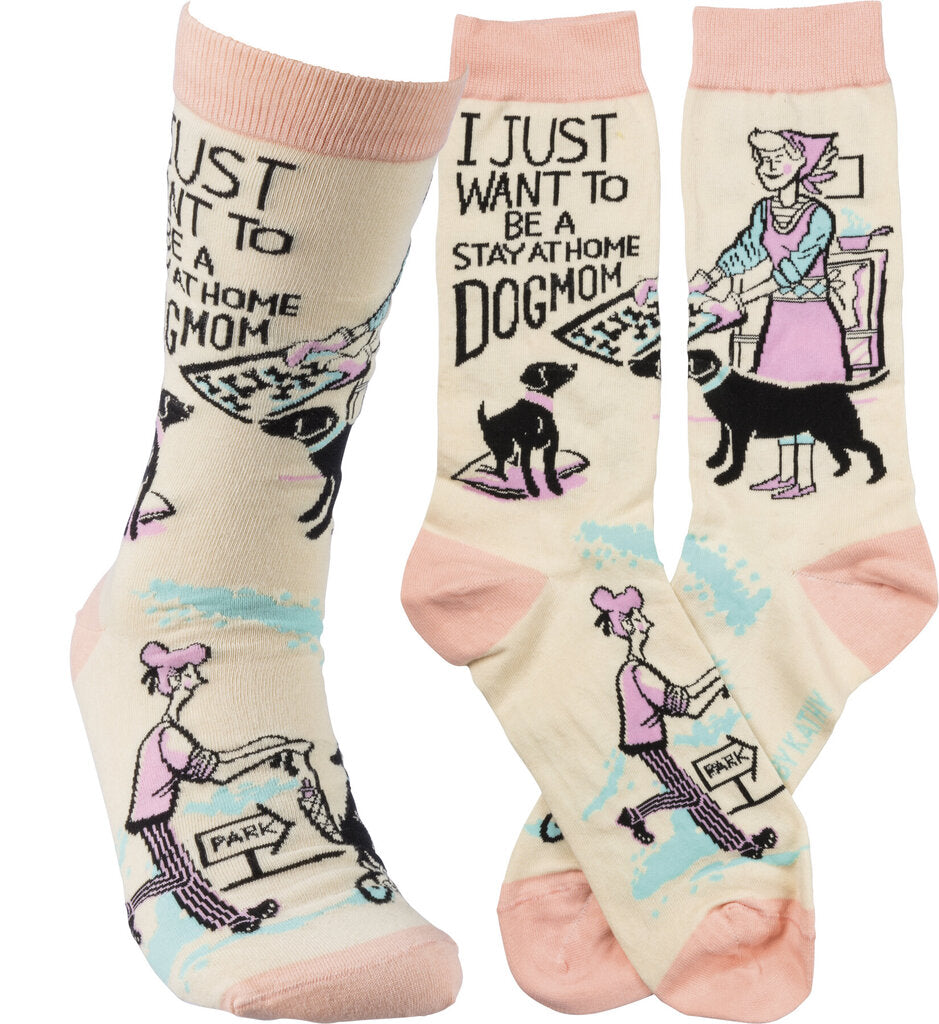 NEW Be A Stay At Home Dog Mom Socks - 36268