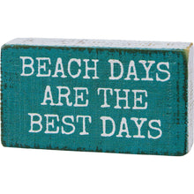 Load image into Gallery viewer, NEW Beach Days Are The Best Days Block Sign - 110043
