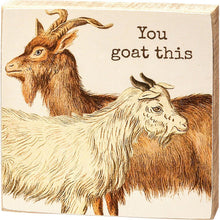 Load image into Gallery viewer, NEW You Goat This Block Sign - 112228
