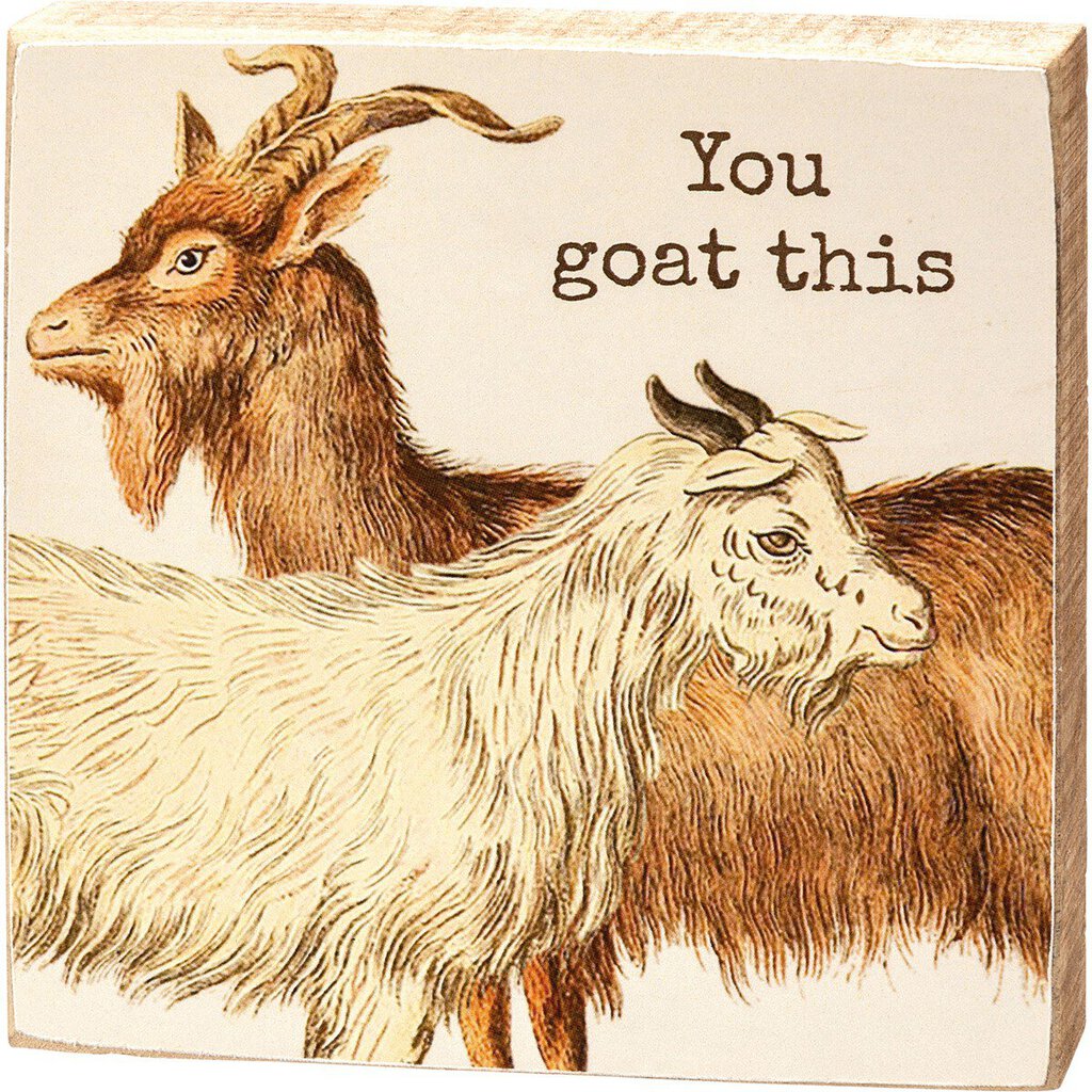 NEW You Goat This Block Sign - 112228
