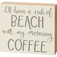 Load image into Gallery viewer, NEW Side Of Beach With My Morning Coffee Box Sign - 113199
