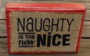 NEW 5x7 Burlap Block Sign - Naughty is the New Nice 4345014N