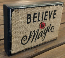 Load image into Gallery viewer, NEW 5x7 Burlap Block Sign - Believe in Magic 4345014B
